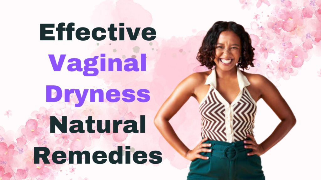 Vaginal Dryness Natural Remedies